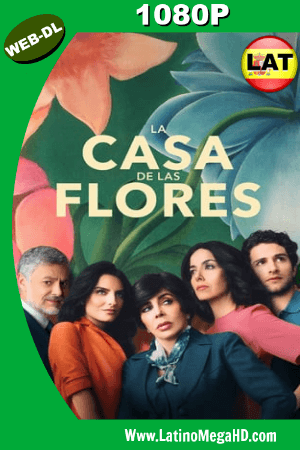 La casa de las flores (TV Series) (2018) Temporada 1 Latino WEB-DL 1080P ()